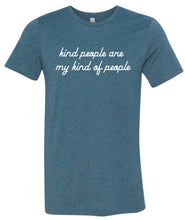 Load image into Gallery viewer, "Kind People Are My Kind Of People" Adult Tee Shirt