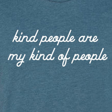 Load image into Gallery viewer, &quot;Kind People Are My Kind Of People&quot; Adult Tee Shirt
