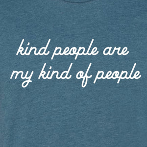 "Kind People Are My Kind Of People" Adult Tee Shirt